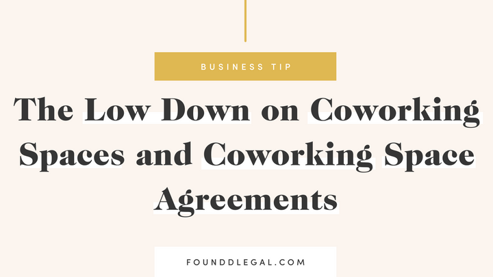 Foundd Legal Blog | The Low Down on Co-Working Spaces and Co-Working Space Agreements