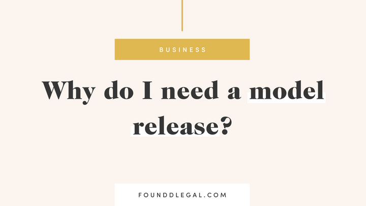 Why do I need a model release?