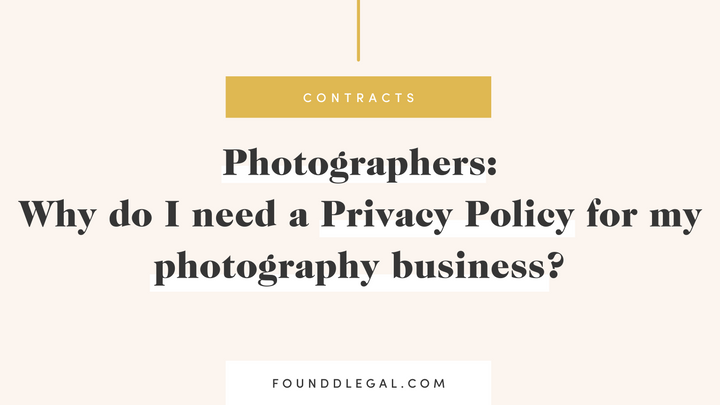 Photographers: Why do I need a Privacy Policy for my photography business?