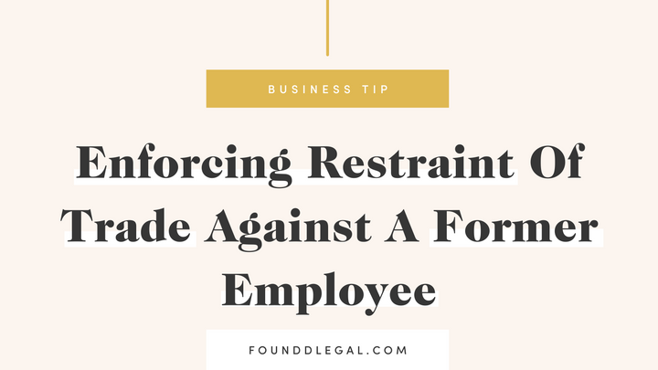 Enforcing Restraint Of Trade Against A Former Employee