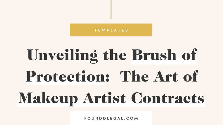 Unveiling the Brush of Protection:  The Art of Makeup Artist Contracts