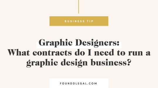 Graphic Designers: What Contracts Do I Need to Run a Graphic Design Business?