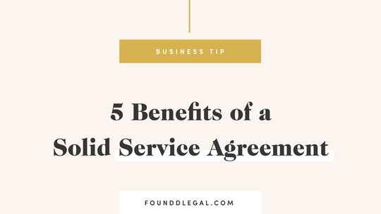 5 Benefits Of A Solid Service Agreement | Foundd Legal Blog