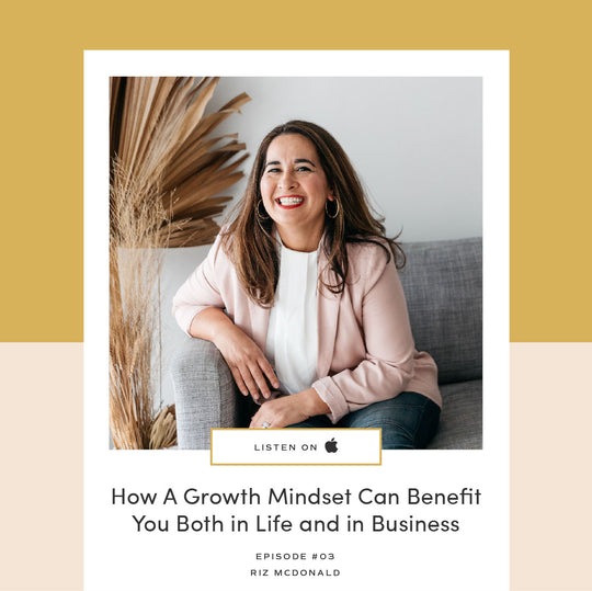 03 | How A Growth Mindset Can Benefit You