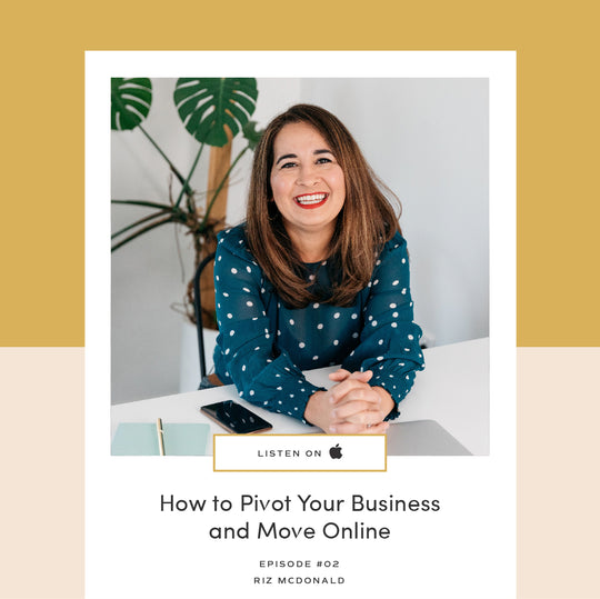 02 | How to Pivot Your Business and Move Online