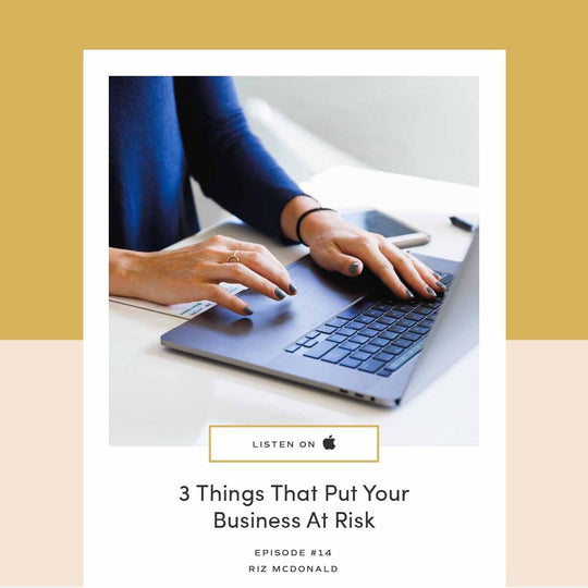 14 | 3 Things That Put Your Biz at Risk