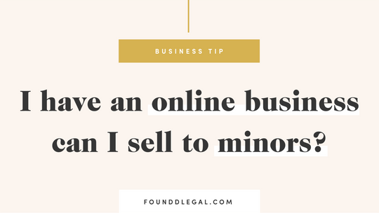 I have an online business. Can I sell to minors?