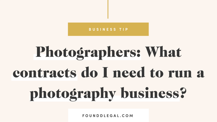 Photographers: What contracts do I need to run a photography business?